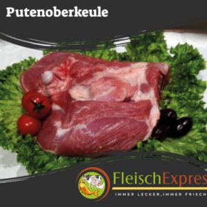 Fleischexpress - Putenoberkeule